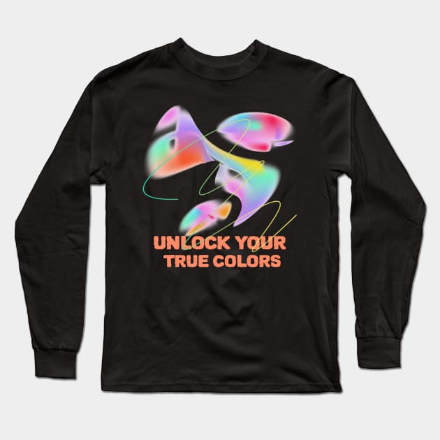 Unlock your true colors, motivational colorful simple and clean design Long Sleeve T-Shirt by colorcraftss